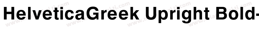 HelveticaGreek Upright Bold字体转换